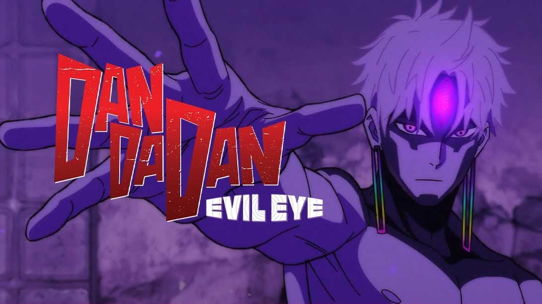Dan Da Dan: Evil Eye