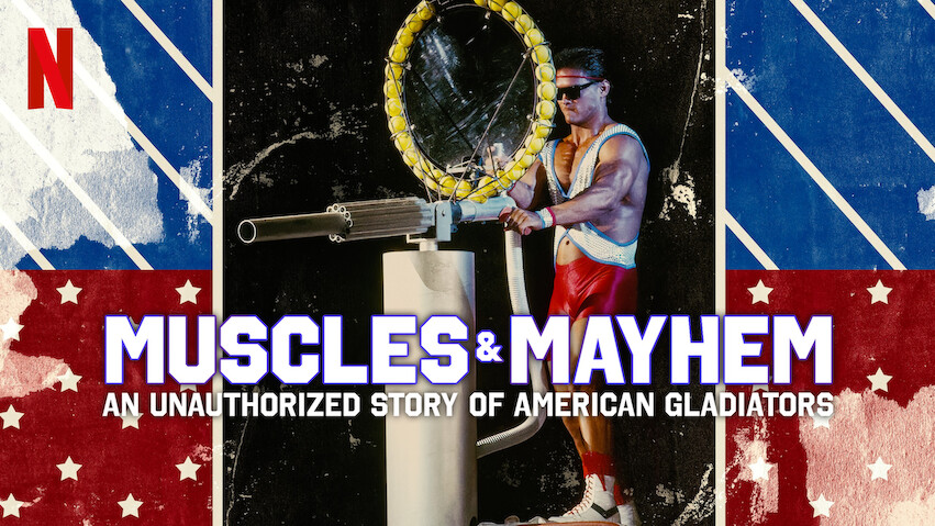 Muscles & Mayhem: An Unauthorized Story of American Gladiators