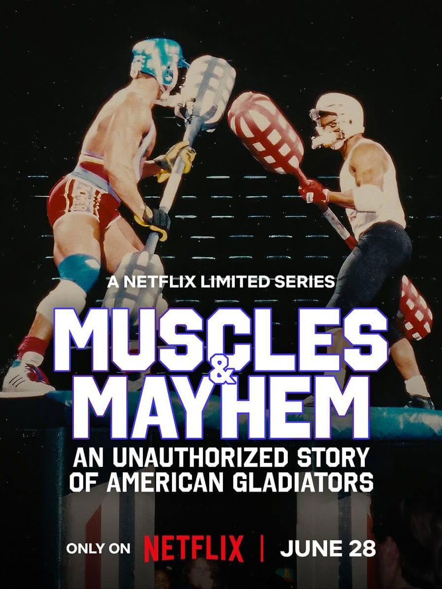 Muscles & Mayhem: An Unauthorized Story of American Gladiators: Limited Series