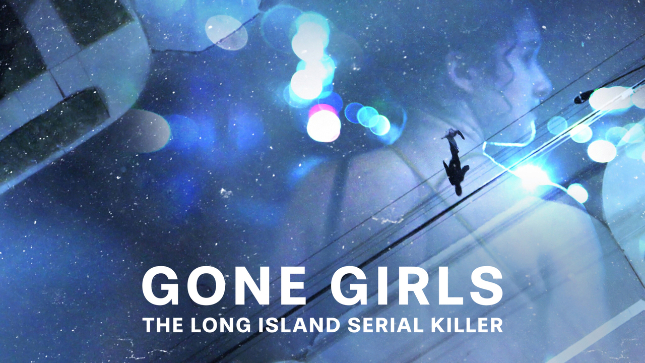 Gone Girls: The Long Island Serial Killer
