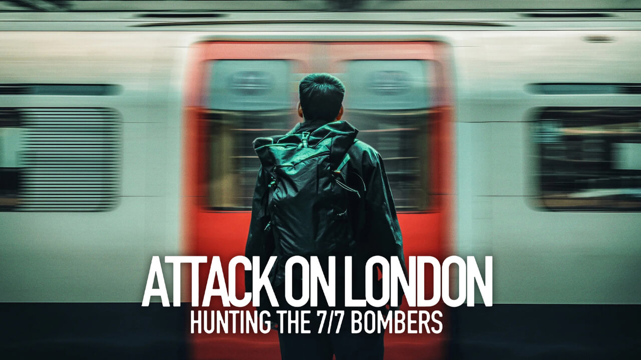 Attack on London: Hunting The 7/7 Bombers
