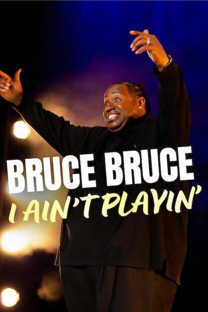 Bruce Bruce: I Ain't Playin'