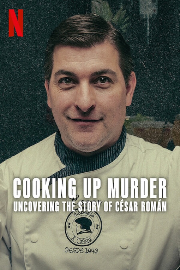 Cooking Up Murder: Uncovering the Story of César Román: Limited Series